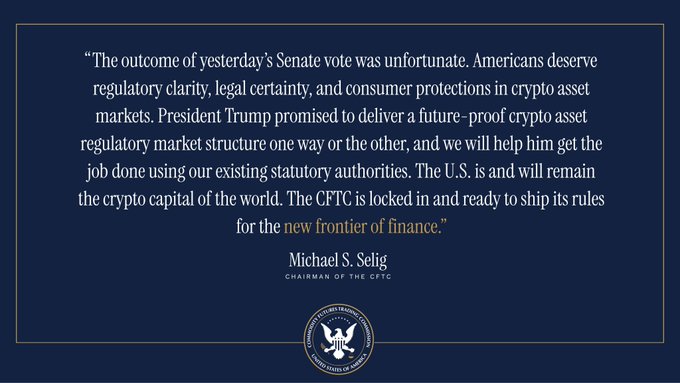 The image displays an official CFTC statement on a navy blue background, featuring a quote from Michael S. Selig, Chairman of the CFTC, expressing that despite an "unfortunate" Senate vote, the agency will use its existing statutory authorities to deliver a "future-proof crypto asset regulatory market structure" and reaffirm the U.S. as "the crypto capital of the world," concluding with the phrase "The CFTC is locked in and ready to ship its rules for the new frontier of finance." This visually reinforces the post's announcement of Selig's commitment to advancing crypto regulation through the CFTC.
