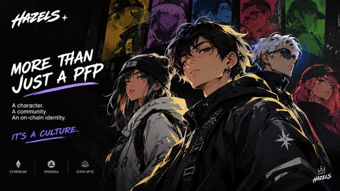 A promotional poster for 'Hazels+' NFT project featuring anime-style character illustrations, with text reading 'More Than Just a PFP' and 'It's a Culture', displaying logos for Ethereum, OpenSea, and '5,555 NFTS'.