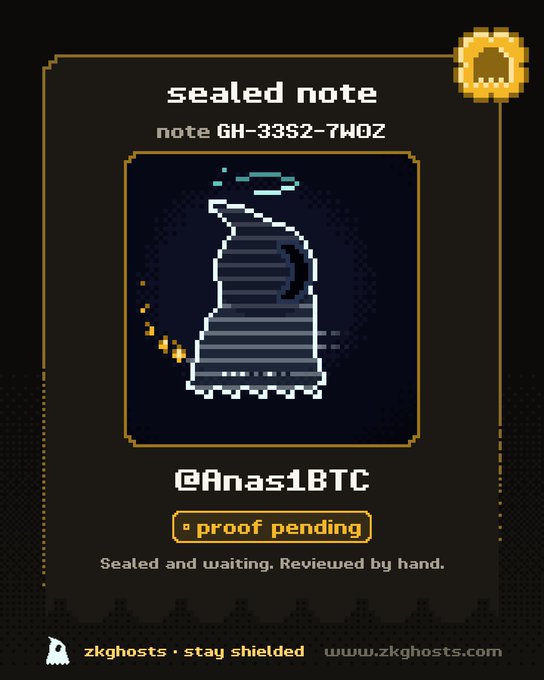 A pixel-art style 'sealed note' card with the note identifier 'GH-33S2-7WOZ' and username '@Anas1BTC' marked as 'proof pending' from zkghosts.