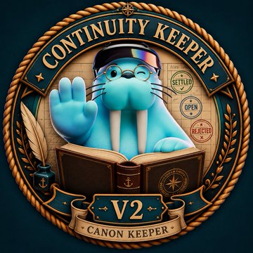 A decorative badge labeled "CONTINUITY KEEPER V2 - CANON KEEPER" featuring a cartoon walrus wearing glasses and VR goggles, waving while reading an open book, surrounded by status markers reading "SETTLED," "OPEN," and "REJECTED." The image symbolizes the walrus mascot enforcing reliable memory and canon integrity, visually reinforcing the post's theme of fixing deduplication gaps and maintaining truthful state continuity in long-term agents.