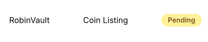 A simple UI element displaying the text 'RobinVault', 'Coin Listing', and a yellow 'Pending' status badge.