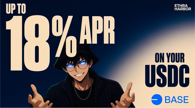 A promotional graphic advertises "UP TO 18% APR ON YOUR USDC" with Ethra Harbor branding and the Base logo, featuring an anime-style character with blue eyes.