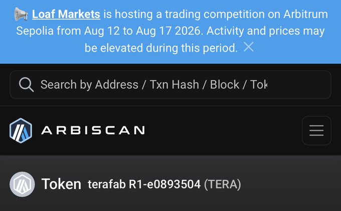 A screenshot of the Arbiscan website showing a banner for a Loaf Markets trading competition on Arbitrum Sepolia from Aug 12 to Aug 17 2026, with a search bar and the token 'terafab R1-e0893504 (TERA)' visible.