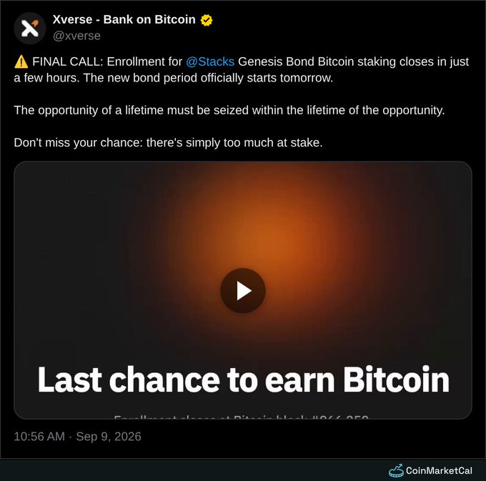 A CoinMarketCal tweet screenshot from "Xverse - Bank on Bitcoin" (@xverse), marked with a "FINAL CALL" about Stacks Genesis Bond Bitcoin staking enrollment closing soon, with a video thumbnail reading "Last chance to earn Bitcoin."