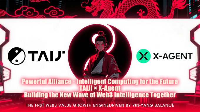 A promotional banner announces a partnership between TAIJI and X-Agent, featuring an anime-style character in red robes against a yin-yang symbol, with text reading 'Powerful Alliance · Intelligent Computing for the Future' and 'The First Web3 Value Growth Engine Driven by Yin-Yang Balance'.