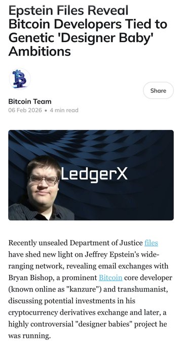 The image shows an article titled "Epstein Files Reveal Bitcoin Developers Tied to Genetic 'Designer Baby' Ambitions" from Bitcoin Team, dated 06 Feb 2026, featuring a photo of Bryan Bishop (LedgerX) and detailing his email exchanges with Jeffrey Epstein about a cryptocurrency derivatives exchange and a "designer babies" project.

The image relates to the accompanying post by visually reinforcing the "Shitcoin fork" comment, as it highlights controversial associations between a prominent Bitcoin Core developer (Bryan Bishop) and Epstein, which could be cited as ammunition by those critical of Bitcoin's leadership and eager to fork the chain.