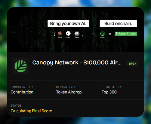 A promotional card for 'Canopy Network' advertising a $100,000 Airdrop campaign, featuring the tagline 'Bring your own AI. Build onchain.' and noting it's a 'Contribution' type with 'Token Airdrop' rewards for the 'Top 300', currently calculating final score.