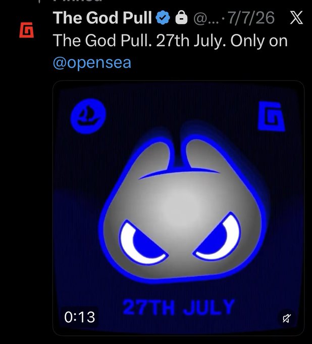 A social media post from "The God Pull" dated 7/7/26 announcing an event on July 27th only on @opensea, featuring a stylized blue glowing character face with angry eyes and the text "27TH JULY".