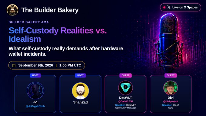 Twitter/X Spaces announcement card for 'The Builder Bakery' AMA titled 'Self-Custody Realities vs. Idealism' on September 9th, 2026, at 1:00 PM UTC, featuring hosts Jo and ShahZad with guests DataVLT and Divi.