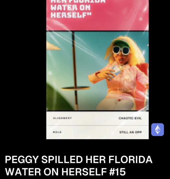 A meme card titled "PEGGY SPILLED HER FLORIDA WATER ON HERSELF #15" with text "HER FLORIDA WATER ON HERSELF", alignment "CHAOTIC EVIL", role "STILL AN OPP", featuring a Barbie-style doll in a pink outfit drinking from a cup.