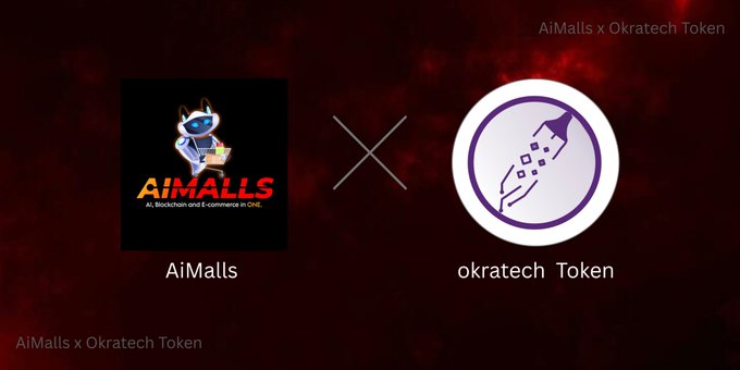 A collaboration graphic titled 'AiMalls x Okratech Token' shows the logos of AiMalls (an AI, blockchain and E-commerce platform) and okratech Token against a dark red background.