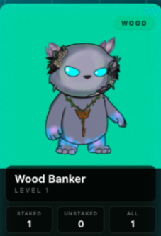 A game character profile for 'Wood Banker LEVEL 1' showing a gray cat-like creature with glowing cyan eyes on a teal background, with stats of 1 staked, 0 unstaked, and 1 all.