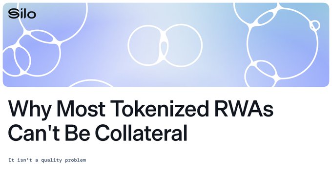 A header graphic from 'Silo' with the headline 'Why Most Tokenized RWAs Can't Be Collateral' and subtitle 'It isn't a quality problem', featuring a light purple bubble-themed background.
