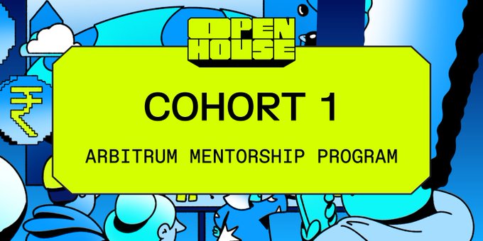The image promotes "Cohort 1" of the Arbitrum Mentorship Program under the "Open House" banner, featuring an Arbitrum logo alongside cartoon illustrations. It relates to the post by highlighting the program's first cohort, whose winning teams are set to be announced soon for bringing innovative financial products like tokenized hedge funds and AI credit markets onchain.