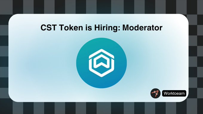 A job listing graphic from Worktoearn announces that "CST Token is Hiring: Moderator," featuring the CST Token logo (a white hexagonal cube design on a teal circular background) and the Worktoearn branding badge in the corner. The image serves as a visual header for the remote moderator position, which offers ERC20 token payment for community management duties across Telegram and Discord.