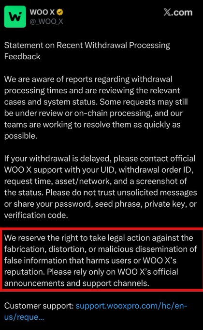 The image shows a statement from WOO X (@WOO_X) regarding recent withdrawal processing feedback, acknowledging delays and asking users to contact support with their details. A red box highlights the company's warning that they "reserve the right to take legal action against the fabrication, distortion, or malicious dissemination of false information."

The highlighted legal threat directly relates to the accompanying post, where the user—whose complaints about ignored withdrawal issues prompted this statement—is calling out WOO X for threatening legal action against users reporting legitimate problems.