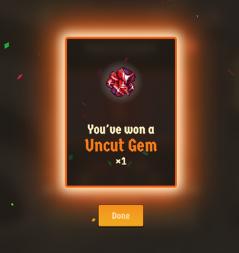 A glowing orange reward screen displays a red Uncut Gem with text reading "You've won a Uncut Gem ×1," accompanied by a yellow "Done" button. The image showcases the reveal animation from Cambria's dungeon depths, celebrating the player's exciting find of a gem drop.
