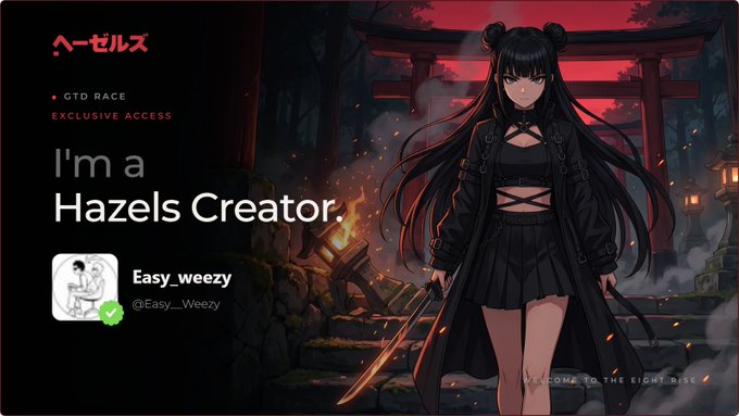 An anime-style illustration of a dark-haired girl holding a sword, featuring text that reads 'I'm a Hazels Creator' alongside the username 'Easy_weezy (@Easy_Weezy)' and 'WELCOME TO THE EIGHT RISE'.