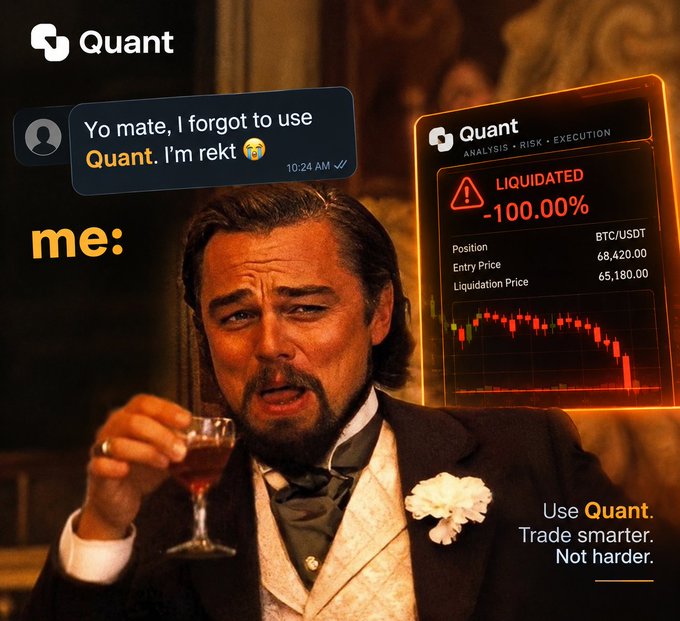 A meme advertisement for 'Quant' features Leonardo DiCaprio as Jordan Belfort, with a message saying 'Yo mate, I forgot to use Quant. I'm rekt 😭' alongside a dashboard showing a -100.00% liquidation on BTC/USDT.