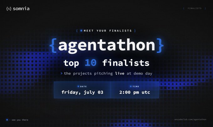 A promotional graphic for Somnia's 'agentathon' event announcing the top 10 finalists pitching live at demo day on Friday, July 03 at 2:00 PM UTC.