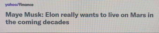 A Yahoo Finance headline in bold black text reads: "Maye Musk: Elon really wants to live on Mars in the coming decades."