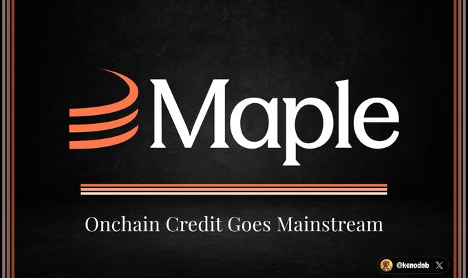 Maple logo banner with the tagline 'Onchain Credit Goes Mainstream' on a black chalkboard-style background, credited to @kenodhb.