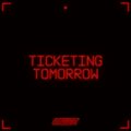 A dark image with red text reading 'TICKETING TOMORROW' framed by corner brackets.