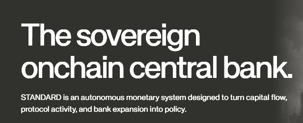 A minimalist black and white graphic introduces "The sovereign onchain central bank" with text explaining that "STANDARD is an autonomous monetary system designed to turn capital flow, protocol activity, and bank expansion into policy."
