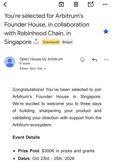 An email notification from Arbitrum announcing selection for 'Founder House' in Singapore in collaboration with Robinhood Chain, with event details including a $300K prize pool and dates of Oct 23-25, 2026.