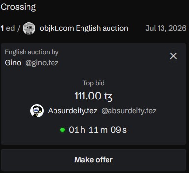 Screenshot of an English auction on objkt.com titled 'Crossing' by Gino @gino.tez, showing a top bid of 111.00 tz from Absurdeity.tez with 1 hour 11 minutes 9 seconds remaining and a 'Make offer' button.