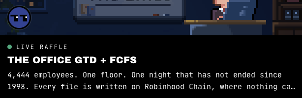 A pixel art graphic advertising 'THE OFFICE GTD + FCFS' live raffle, describing 4,444 employees on one floor in a night that has not ended since 1998, with files written on Robinhood Chain.