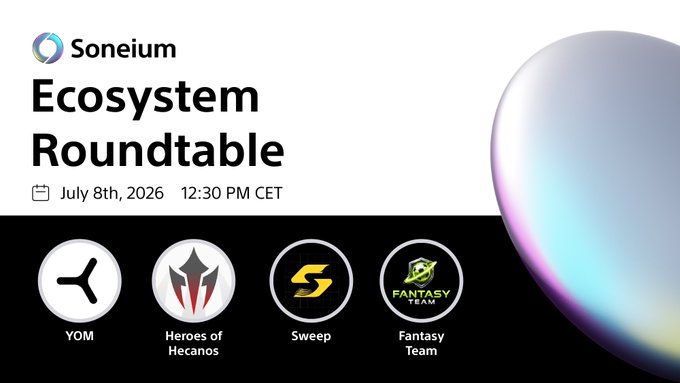 A promotional banner for a 'Soneium Ecosystem Roundtable' event scheduled for July 8th, 2026 at 12:30 PM CET, featuring logos for participating projects including YOM, Heroes of Hecanos, Sweep, and Fantasy Team.