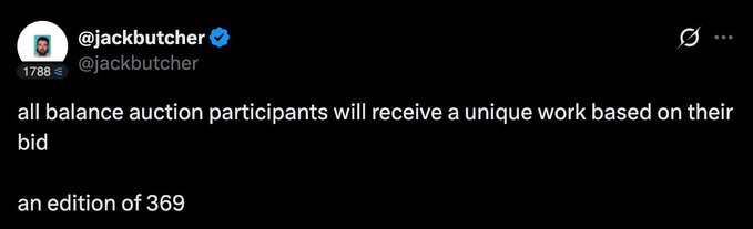 Screenshot of a verified post by @jackbutcher reading, “all balance auction participants will receive a unique work based on their bid” and “an edition of 369,” confirming that every $BALANCE CCA participant receives an individual artwork.
