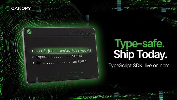 A promotional graphic for "CANOPY" featuring a terminal window displaying "npm i @canopynetwork/canopy-ts" with the tagline "Type-safe. Ship Today. TypeScript SDK, live on npm."