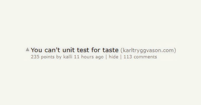 The image shows a Hacker News-style link post titled "▲ You can't unit test for taste" from karltryggvason.com, with 235 points posted by user kalli 11 hours ago and 113 comments displayed in light gray text on a white background.