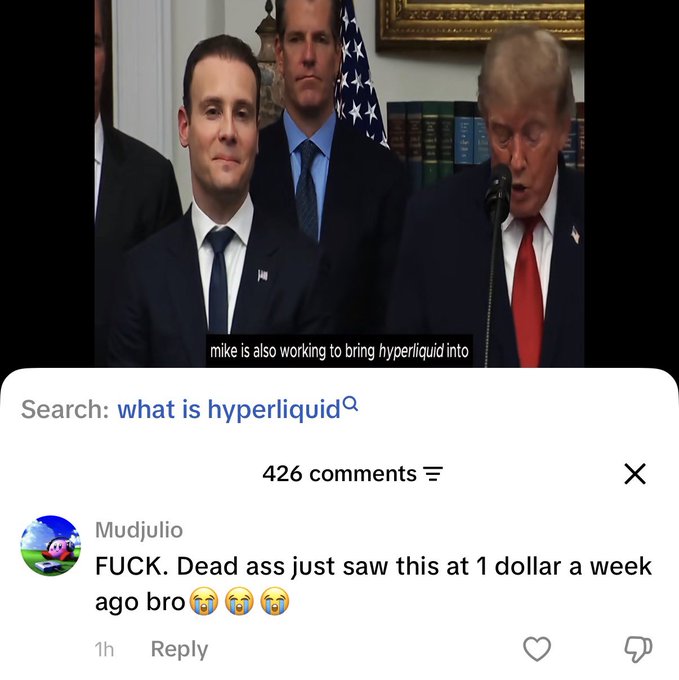 The image shows a TikTok screenshot featuring Donald Trump mentioning "hyperliquid," with a search bar displaying "what is hyperliquid" and a comment from user Mudjulio expressing frustration: "FUCK. Dead ass just saw this at 1 dollar a week ago bro 😭😭😭." This illustrates the TikTok commenter's regret at buying Hyperliquid's token at $1 last week before Trump publicly acknowledged the project.