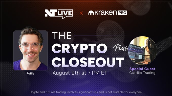 Promotional graphic for "The Crypto Closeout" livestream featuring Follis and special guest Castillo Trading, airing August 9th at 7 PM ET, presented by NLive and Kraken Pro. The image complements the post's announcement of the Sunday recap episode hosted by @follis_ and @CastilloTrading, with a disclaimer noting crypto and futures trading risks.