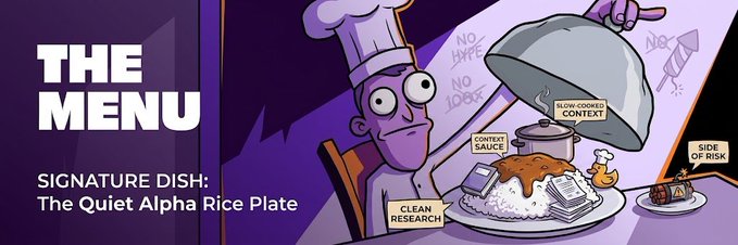 A cartoon banner titled 'THE MENU' with 'SIGNATURE DISH: The Quiet Alpha Rice Plate', showing a purple chef holding a cloche over rice with labels like 'SLOW-COOKED CONTEXT', 'ONCHAIN SAUCE', 'CLEAN RESEARCH', 'NO HYPE', 'NO LOBBY', and 'SIDE OF RISK'.