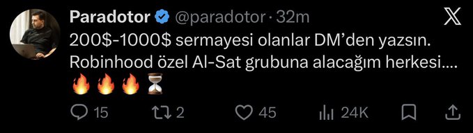 A Twitter/X post by verified user "Paradotor" (@paradotor) from 32 minutes prior reads "200$-1000$ sermayesi olanlar DM'den yazsın. Robinhood özel Al-Sat grubuna alacağım herkesi...." (translation: "Those with $200-$1000 capital, DM me. I will take everyone into a special Robinhood Buy-Sell group"), followed by fire and hourglass emojis. The post received 15 replies, 2 retweets, 45 likes, and 24K views, which aligns with the context of him regularly opening new trading groups that ultimately wipe out participants' investments.