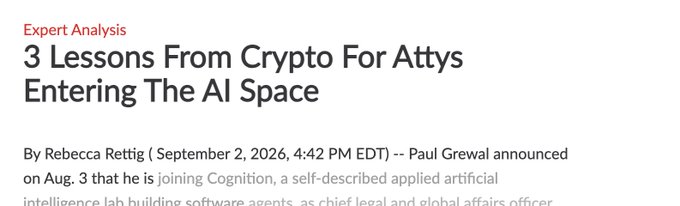 The image displays an article headline from Law360 titled "Expert Analysis: 3 Lessons From Crypto For Attys Entering The AI Space," authored by Rebecca Rettig and dated September 2, 2026, referencing Paul Grewal's August 3 announcement that he is joining Cognition as chief legal and global affairs officer. This aligns with the post's discussion of lessons learned from crypto law that apply to lawyers transitioning into the AI space.