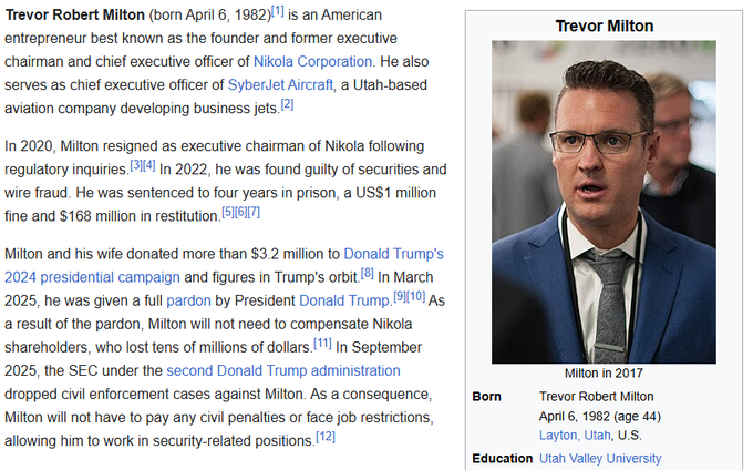 A Wikipedia-style article about Trevor Robert Milton, born April 6, 1982, founder and former CEO of Nikola Corporation. The text describes his 2020 resignation following regulatory inquiries, his 2022 fraud conviction (4 years prison, $1M fine, $168M restitution), donations to Donald Trump's 2024 campaign, a March 2025 full pardon, and the SEC dropping civil enforcement in September 2025. A photo labeled 'Milton in 2017' shows him wearing a blue suit and glasses.