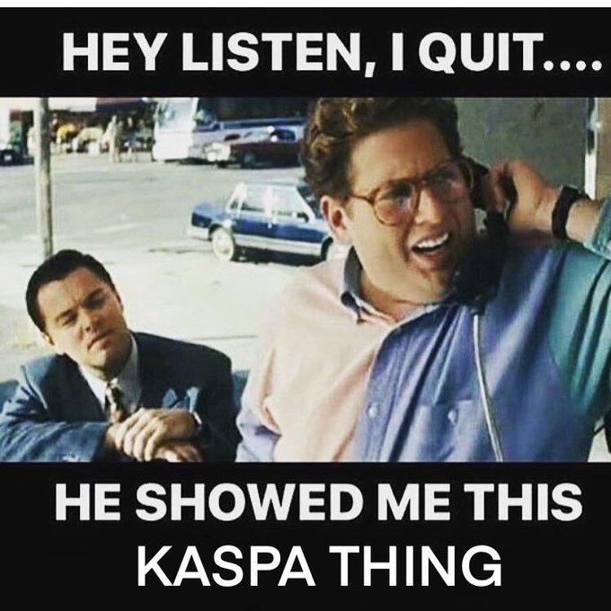 A meme featuring Jonah Hill on a phone with text 'HEY LISTEN, I QUIT.....' at the top and 'HE SHOWED ME THIS KASPA THING' at the bottom.