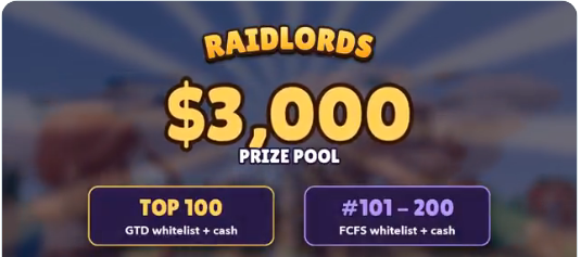 A gaming tournament prize-pool graphic reads “RAIDLORDS,” “$3,000 PRIZE POOL,” “TOP 100 — GTD whitelist + cash,” and “#101–200 — FCFS whitelist + cash.”
