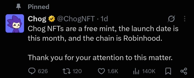 A pinned tweet from Chog (@ChogNFT) stating 'Chog NFTs are a free mint, the launch date is this month, and the chain is Robinhood,' with 626 replies, 120 reposts, 1.6K likes, and 140K views.