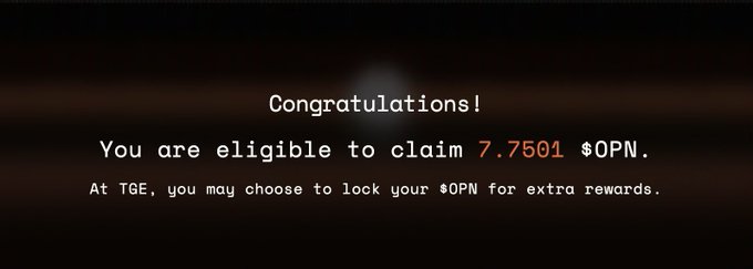 A dark screen displays a text message: 'Congratulations! You are eligible to claim 7.7501 $OPN. At TGE, you may choose to lock your $OPN for extra rewards.'