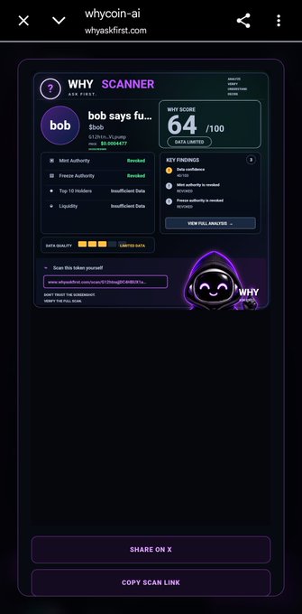 The image shows a WHY Scanner result card for $BOB token on whyaskfirst.com, displaying a "WUF Score" of 64/100 with key findings indicating data confidence is limited because authority and holdings data are insufficient, along with options to share the scan on X or copy the link.