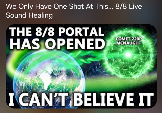 A YouTube thumbnail titled 'We Only Have One Shot At This... 8/8 Live Sound Healing' showing Earth and a green glowing celestial body labeled 'COMET 220P MCNAUGHT' with text 'THE 8/8 PORTAL HAS OPENED' and 'I CAN'T BELIEVE IT'.
