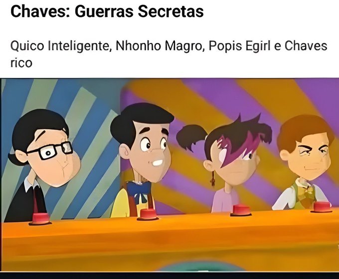 The image is a meme titled "Chaves: Guerras Secretas" (Chaves: Secret Wars) featuring an illustration of four cartoon characters in a game show setup with red buzzers, labeled in the caption as "Quico Inteligente, Nhonho Magro, Popis Egirl e Chaves rico." It humorously reimagines the classic Brazilian "Chaves" (El Chavo del Ocho) characters as dramatic, stylized versions on a panel similar to those seen in Flow Games, poking fun at the exaggerated personalities and aesthetics of competitive game show formats.