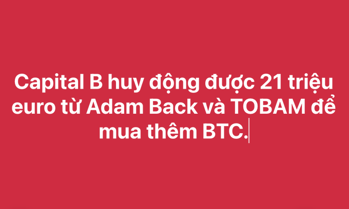 White text on a red background reading 'Capital B huy động được 21 triệu euro từ Adam Back và TOBAM để mua thêm BTC.'