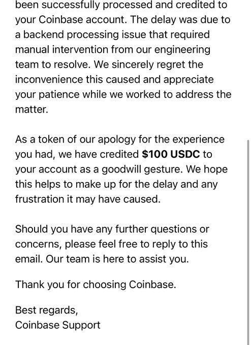 A screenshot of an email from Coinbase Support confirming that funds have been successfully credited to the user's account after a backend processing delay, along with a $100 USDC goodwill gesture apology, which supports the poster's happy ending message about receiving their ETH back plus compensation.